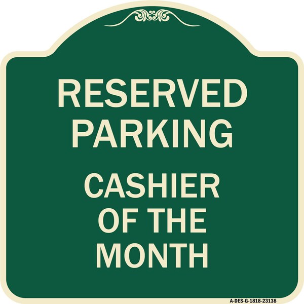 Reserved Parking Cashier of Month Heavy-Gauge Aluminum Architectural Sign, 18" x 18", G-1818-23138